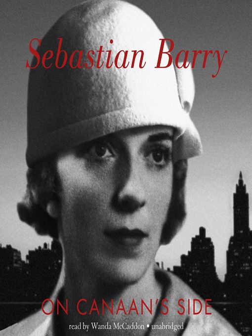 Title details for On Canaan's Side by Sebastian Barry - Available